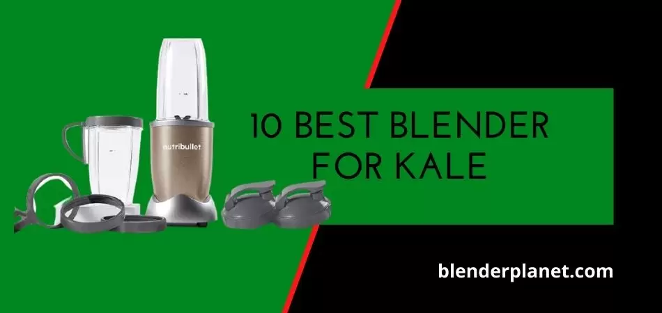 Best Blender for Kale